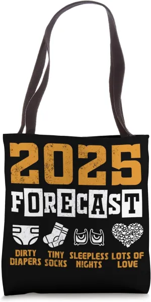 2025 Forecast Dirty Diapers New Dad Tote Bag