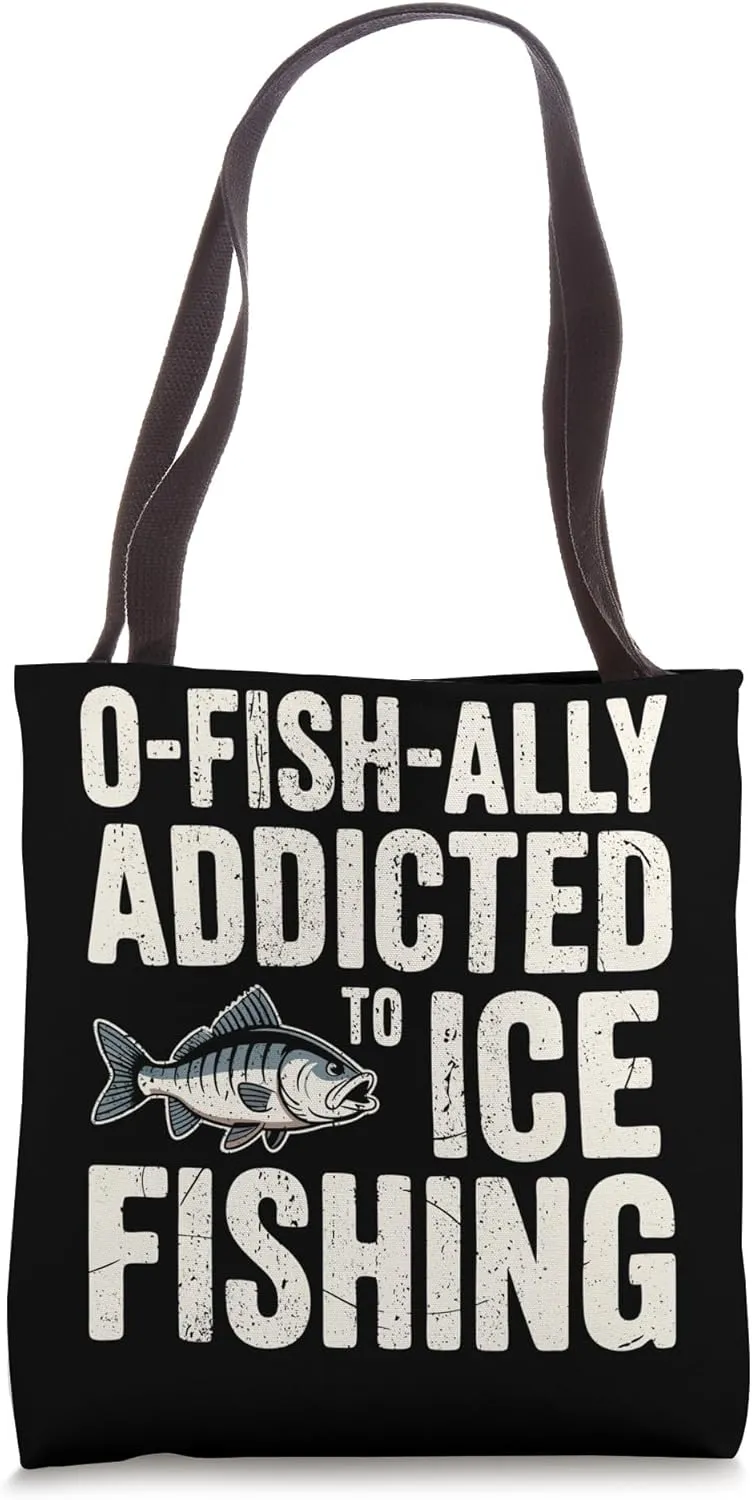 Addicted To Ice Fishing Tote Bag
