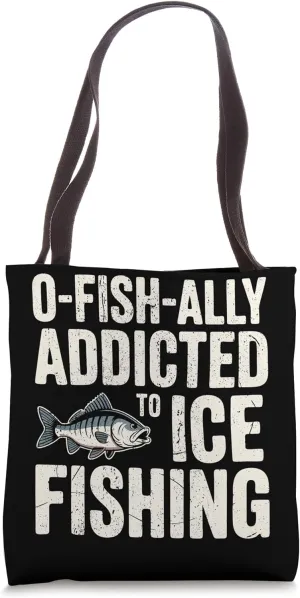 Addicted To Ice Fishing Tote Bag