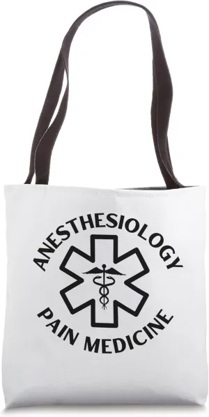 Anesthesiology Pain medicine Doctor Nurse Medical Caduceus Tote Bag