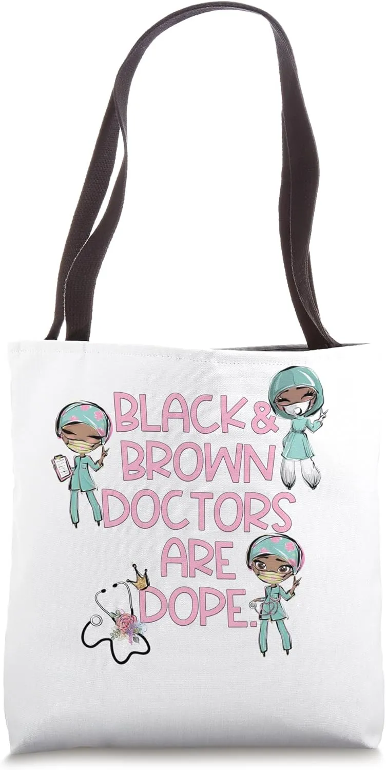 Black and Brown Doctors are Dope Physician Black Woman MD DR Tote Bag