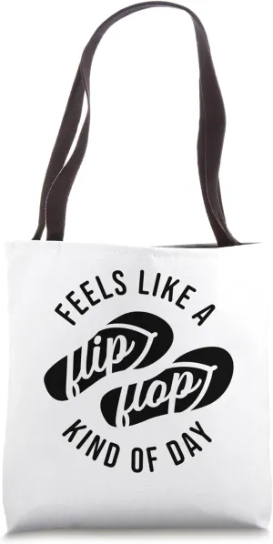 Feels Like A Flip Flop Kind Of Day Summer Break Tote Bag