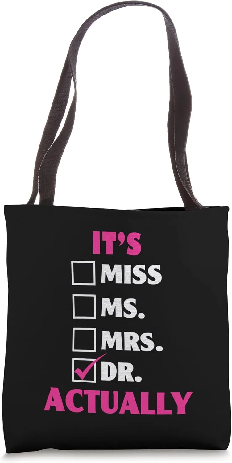 It's Miss Ms Mrs Dr Actually Doctor Appreciation Graduation Tote Bag