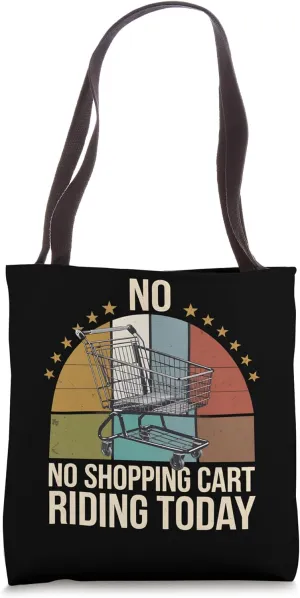 No Shopping Cart Riding Today Funny Retro Vintage Humor Tote Bag
