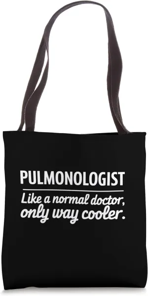Pulmonologist Doctor Funny Quote Like A Normal Doctor Way Tote Bag