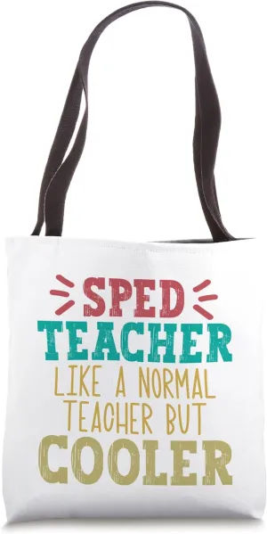 SPED Teacher like a normal teacher but cooler vintage Tote Bag