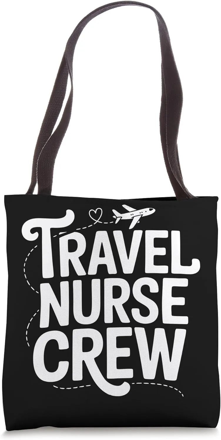 Travel Nursing Staff Nurse Crew Travel Nurse Tote Bag