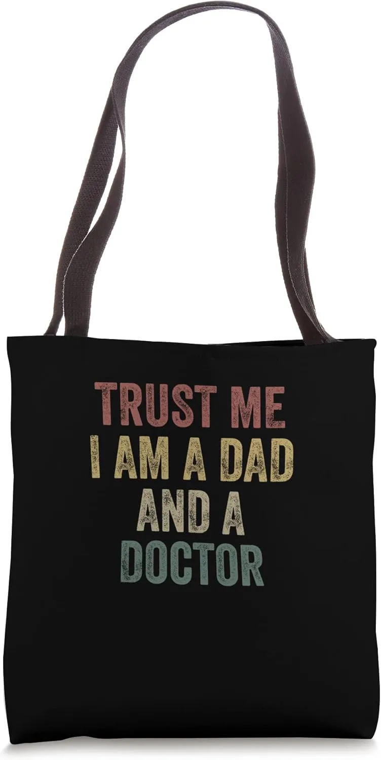 Trust Me Doctor Dad Funny Father's Day Tote Bag