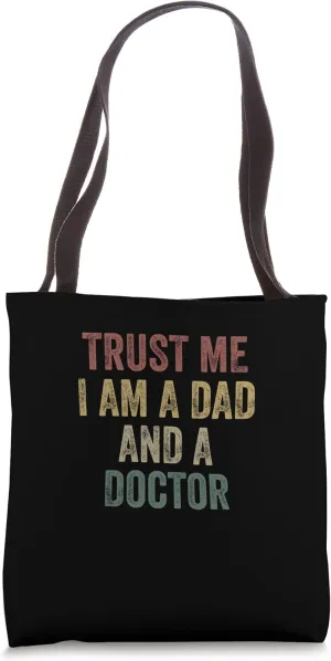 Trust Me Doctor Dad Funny Father's Day Tote Bag