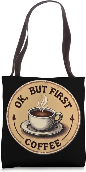 Vintage OK But First Coffee Lover Quote Saying Slogan Phrase Tote Bag